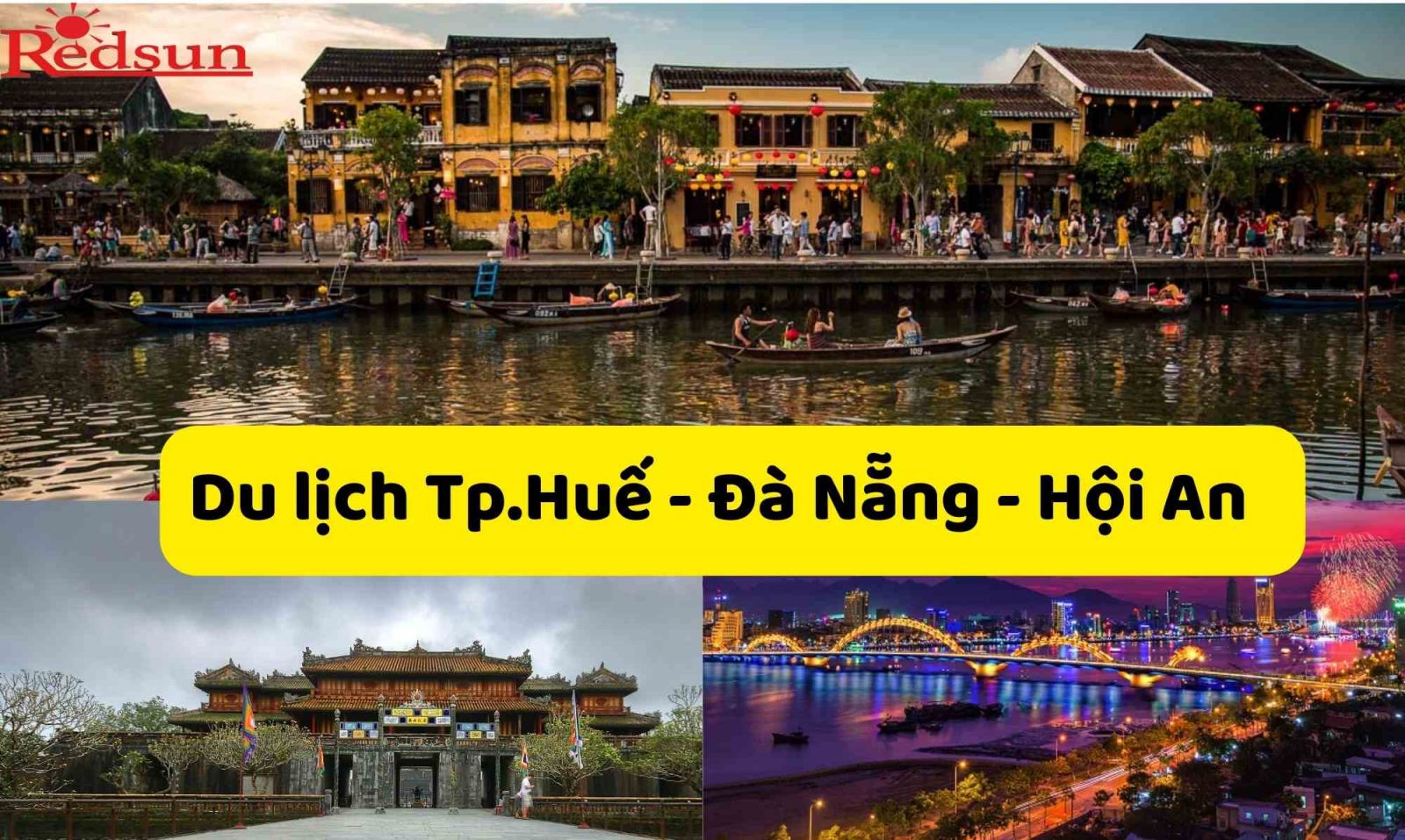 Red Sun tổ chức tour khám phá Huế Đà Nẵng Hội An 04 ngày 03 đêm 