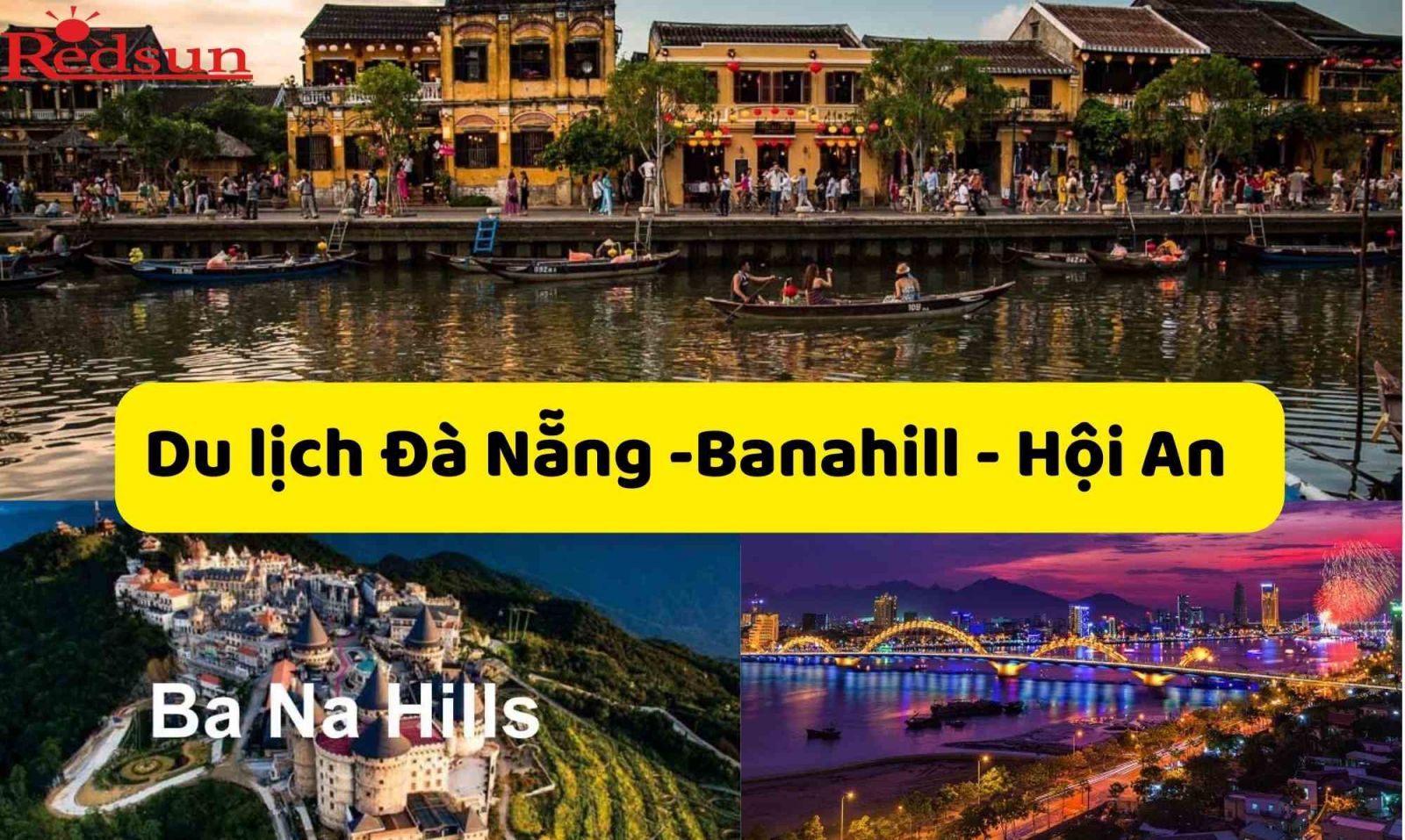 Du lịch Đà Nẵng Banahills Hội An 03 ngày 02 đêm cùng Red Sun 