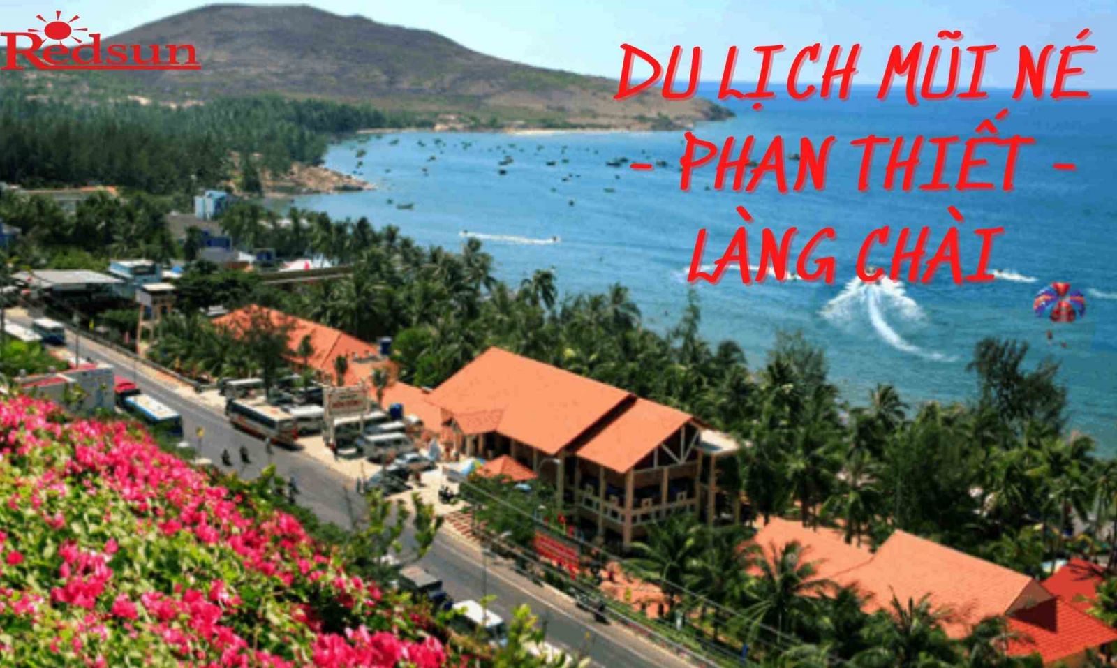 Du lịch Phan Thiết Mũi Né Làng Chài tour 02 ngày 01 đêm cùng Red Sun 